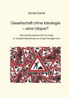 Gesellschaft ohne Ideologie - eine Utopie?