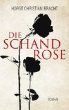 Die Schandrose