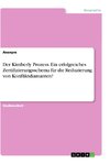 Der Kimberly Prozess. Ein erfolgreiches Zertifizierungsschema für die Reduzierung von Konfliktdiamanten?