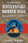 The One and Only Rattlesnake Bomber Base