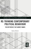 Re-thinking Contemporary Political Behaviour