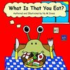 What Is That You Eat?