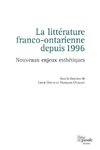 La littérature franco-ontarienne depuis 1996