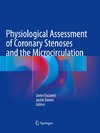 Physiological Assessment of Coronary Stenoses and the Microcirculation