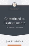 Committed to Craftsmanship In Biblical Counseling