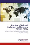 The Role of Cultural Diplomacy in Morocco's Foreign Policy