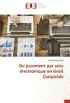 Du paiement par voie électronique en droit Congolais