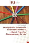 Enseignement des sciences et comportements des élèves à l'égard du développement durable