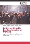 La Estratificación Epidemiologica en Dengue