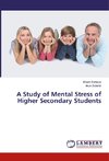 A Study of Mental Stress of Higher Secondary Students