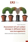 Assessment of soil carbon storage in different land use managements