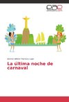 La última noche de carnaval