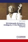 Michelangelo Antonioni: Ambiguity in the Modernist Cinema