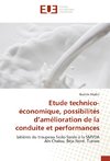 Etude technico-économique, possibilités d'amélioration de la conduite et performances