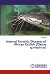 Internal Parasitic Diseases of African Catfish (Clarias gariepinus)