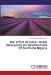 The Effect Of Boko Haram Insurgency On Development Of Northern Nigeria