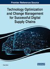 Technology Optimization and Change Management for Successful Digital Supply Chains