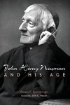 John Henry Newman and His Age