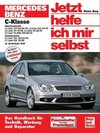 Mercedes C-Klasse. Jetzt helfe ich mir selbst. Ab Modelljahr 2000