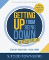 GETTING UP FROM BEING DOWN WORKBOOK