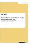 Welchen Nutzen hat die Bildung für die heutige Gesellschaft aus sozioökonomischer Sicht?