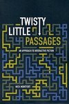 Montfort, N: Twisty Little Passages - An Approach to Interac