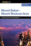 A FalconGuide® to the Mount Baker-Mount Shuksan Area, First Edition