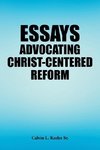 Essays Advocating Christ-Centered Reform