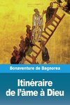 Itinéraire de l'âme à Dieu