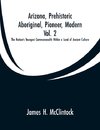 Arizona, Prehistoric, Aboriginal, Pioneer, Modern, Vol. 2