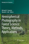 Hemispherical Photography in Forest Science: Theory, Methods, Applications