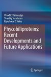 Phycobiliproteins: Recent Developments and Future Applications