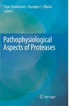 Pathophysiological Aspects of Proteases