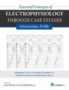 Essential Concepts of Electrophysiology Through Case Studies