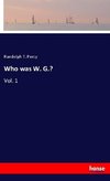 Who was W. G.?