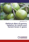 Optimum dose of gamma radiation to reduce post harvest losses in guava