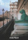 Le Secret de l'Ecole du Louvre