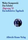 Das Echolot Abgesang '45 Ein kollektives Tagebuch