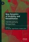 New Dynamics of Disability and Rehabilitation