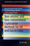 Non-seismic and Non-conventional Exploration Methods for Oil and Gas in Cuba