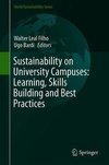 Sustainability on University Campuses: Learning, Skills Building and Best Practices