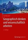 Geographisch denken und wissenschaftlich arbeiten