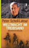 Scholl-Latour, P: Weltmacht im Treibsand