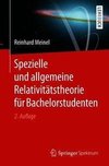 Spezielle und allgemeine Relativitätstheorie für Bachelorstudenten