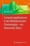 Computerapplikationen in der Mitteldeutschen Chemieregion - ein historischer Abriss