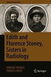 Edith and Florence Stoney, Sisters in Radiology