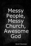 Messy People, Messy Church, Awesome God