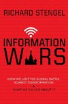 Information Wars: How We Lost the Global Battle Against Disinformation and What We Can Do about It