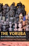 The Yoruba from Prehistory to the Present