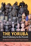 The Yoruba from Prehistory to the Present